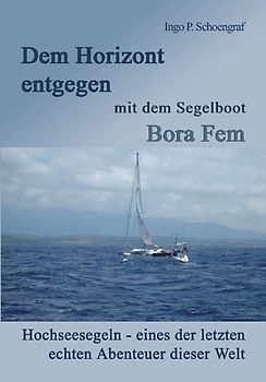 Dem Horizont entgegen mit dem Segelboot Bora Fem