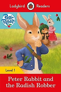 Ladybird Readers Level 1 - Peter Rabbit - Peter Rabbit and the Radish Robber (ELT Graded Reader)