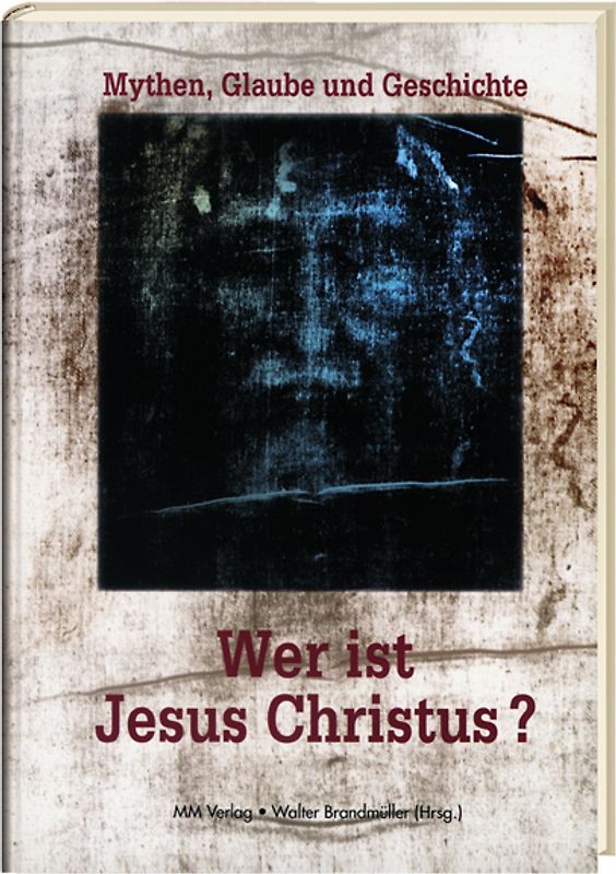 Wer ist Jesus Christus?
