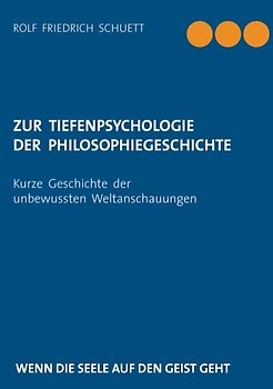 Zur Tiefenpsychologie der Philosophiegeschichte