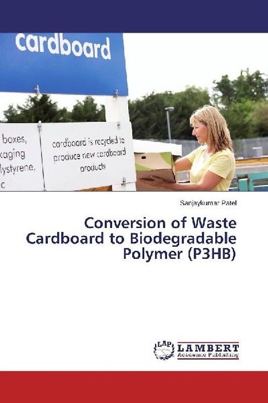 Conversion of Waste Cardboard to Biodegradable Polymer (P3HB)