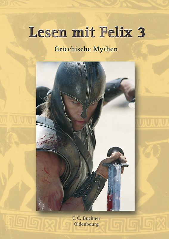 Latein mit Felix. Unterrichtswerk für Latein als gymnasiale Eingangssprache / Lesen mit Felix 3: Griechische Mythen