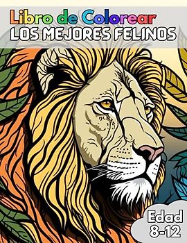Los Mejores Felinos: Una Aventura de Colorear Purr-fecta con Fantásticos Amigos Felinos para Niños y Niñas: Explora el Mundo de los Gatos con 80 ... Páginas de Colorear para Jóvenes Artistas