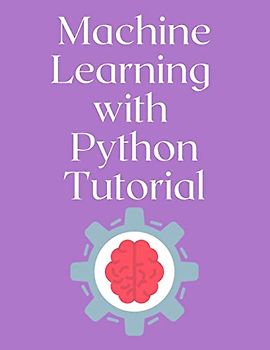 Machine Learning with Python Tutorial