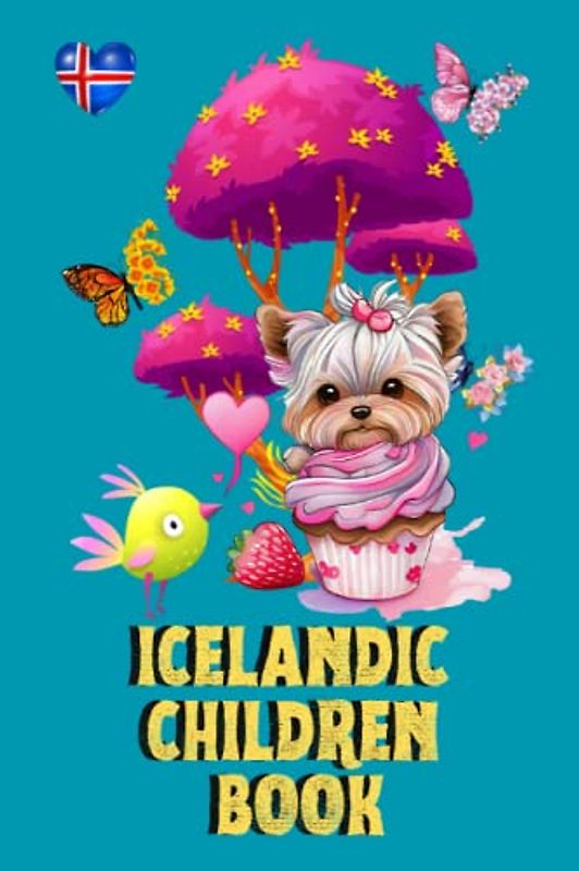 Icelandic Children Book: Fun and Educational, My First Words, Bilingual Learning, For Kids, 87 Pages, 6x9 in