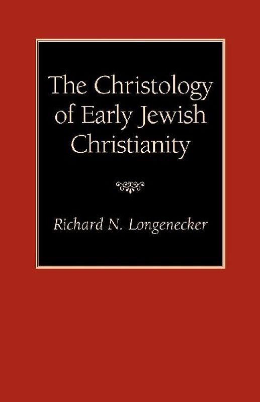 The Christology of Early Jewish Christianity