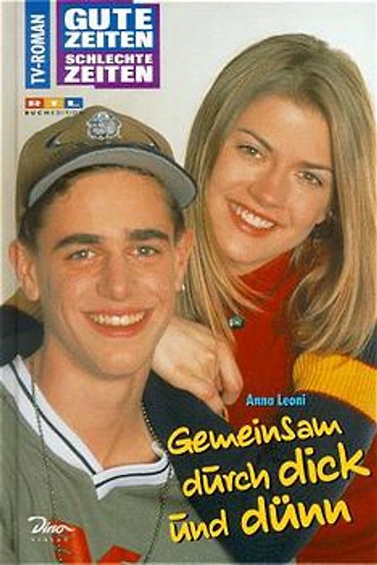 Gute Zeiten, schlechte Zeiten. TV-Roman / Gemeinsam durch dick und dünn