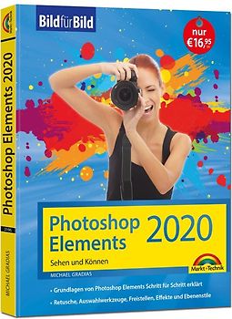 Photoshop Elements 2020 - Bild für Bild erklärt - komplett in Farbe