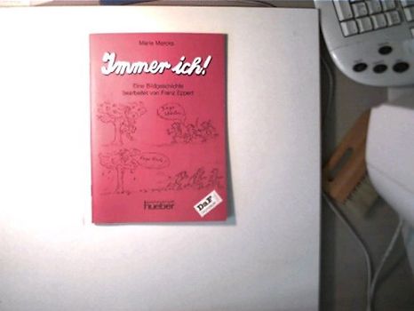 Immer ich!. Eine Bildgeschichte. Für den Unterricht in Deutsch als Fremdsprache (Grundstufe)