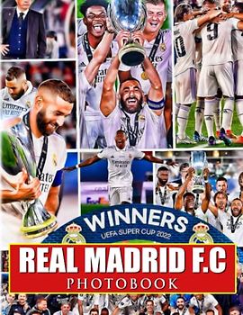 ℝ𝕖𝕒𝕝 𝕄𝕒𝕕𝕣𝕚𝕕 𝔽.ℂ Photobook: Photo Album Collection Of Great Football Players With 40 Exclusive Images | Home Decoration And Relaxation Gifts For All Fans