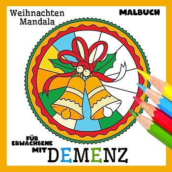 Malbuch für Erwachsene mit Demenz:Weihnachten Mandala: Reihe Malbüchern für Anfänger, Senioren (Demenz, Alzheimer Krankheit, Parkinson Syndrom, kognitive Disfunktion, Seh- und Motorikstörungen).