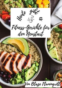 Heute gibt es / Heute gibt es - Fitness-Gerichte für den Neustart