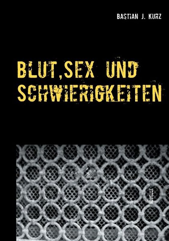 Blut, Sex und Schwierigkeiten