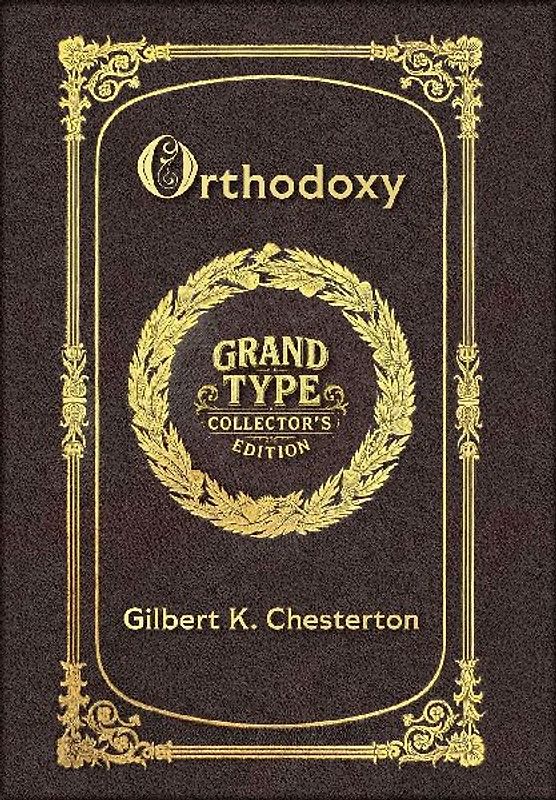Large Print - Orthodoxy - Grand Type Collector's Edition - Matte Hardcover with Dust Jacket