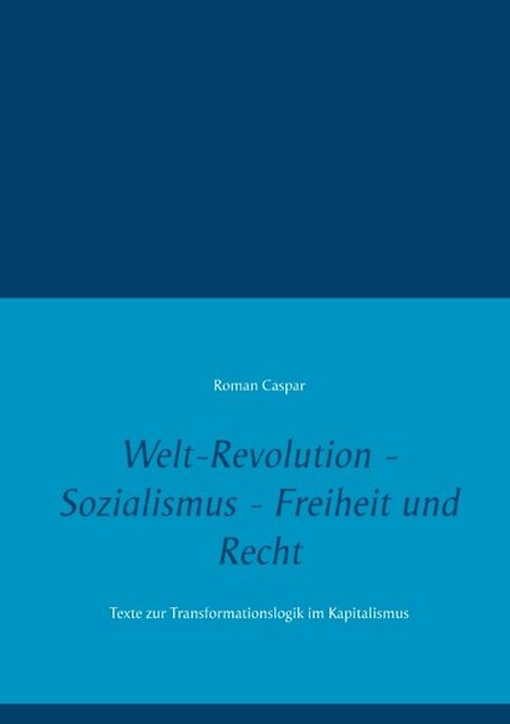 Welt-Revolution - Sozialismus - Freiheit und Recht