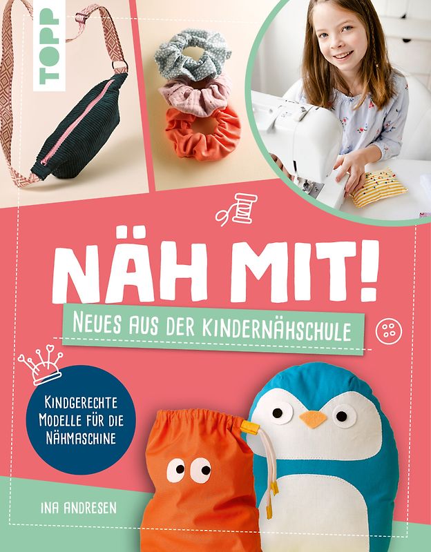Näh mit! Neues aus der Kindernähschule