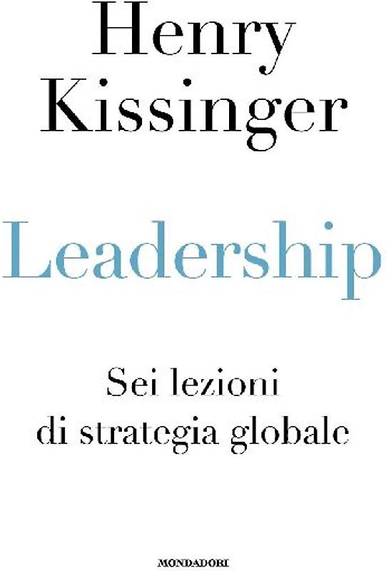 Leadership. Sei lezioni di strategia globale