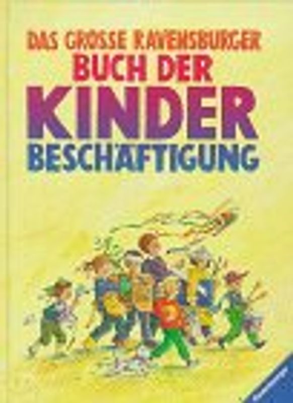 Das große Ravensburger Buch der Kinderbeschäftigung