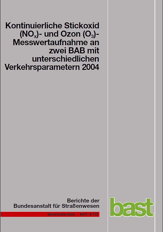 Kontinuierliche Stickoxid (NOX)- und Ozon (O3)- Messwertaufnahme an zwei BAB mit unterschiedlichen Verkehrsparametern 2004