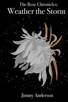 The Rose Chonicles: Weather the Storm