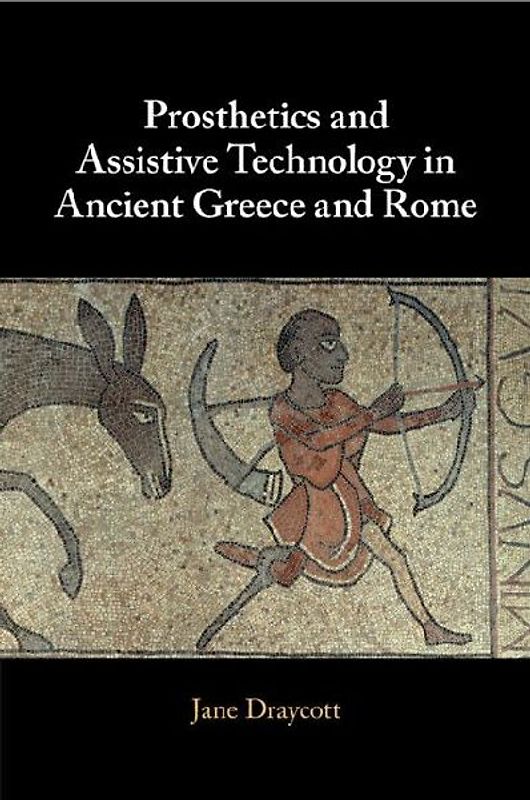 Prosthetics and Assistive Technology in Ancient Greece and Rome