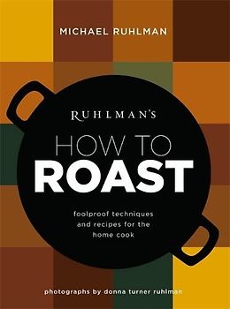 Ruhlman's How to Roast