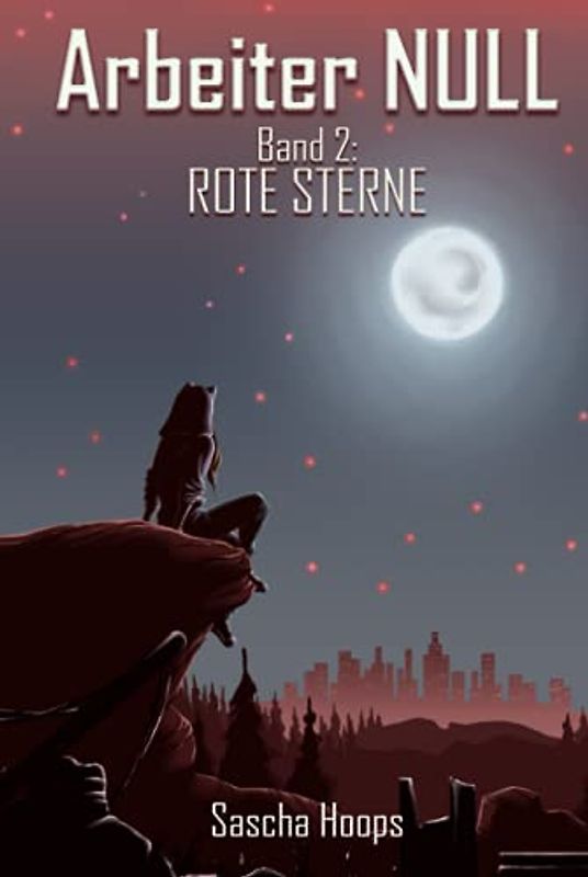 Arbeiter NULL Band 2: ROTE STERNE