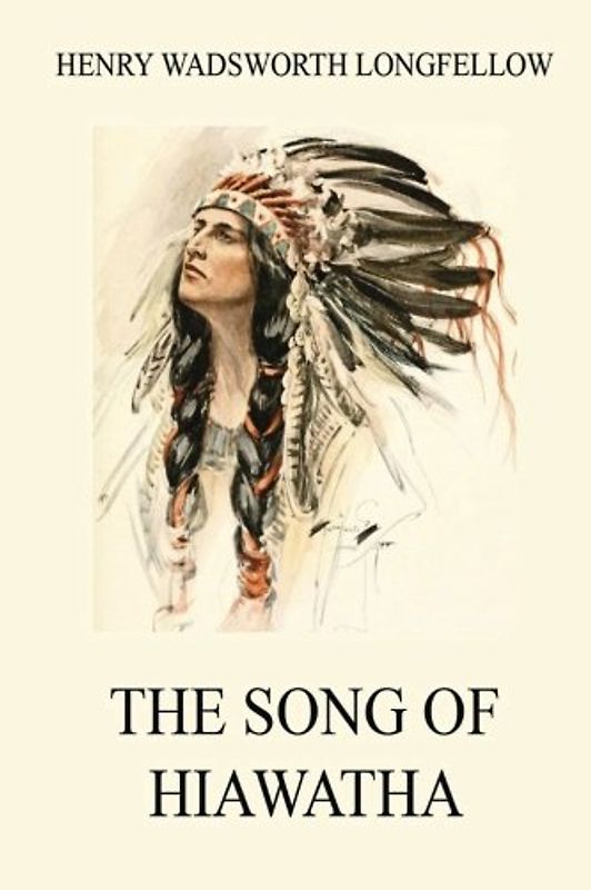 The Song of Hiawatha (Longfellow's Collector's Edition)