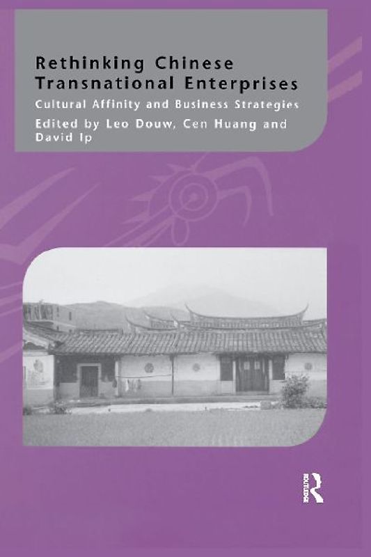 Rethinking Chinese Transnational Enterprises