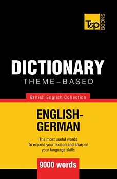 Theme-based dictionary British English-German - 9000 words (British English Collection, Band 71)