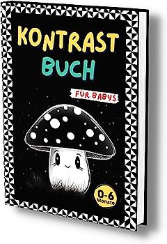Kontrastbuch für Babys: Das liebevoll gestaltete schwarz-weiß Buch ab 0-6 Monaten. Fokusbuch Baby- Zur Förderung der visuellen Entwicklung. Mit kontrastreichen Bildern und wunderschönen Motiven.