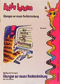 Übungen zur neuen Rechtschreibung. Ab 10 Jahren
