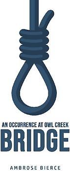 An Occurrence at Owl Creek Bridge