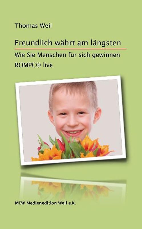 Freundlich währt am längsten.