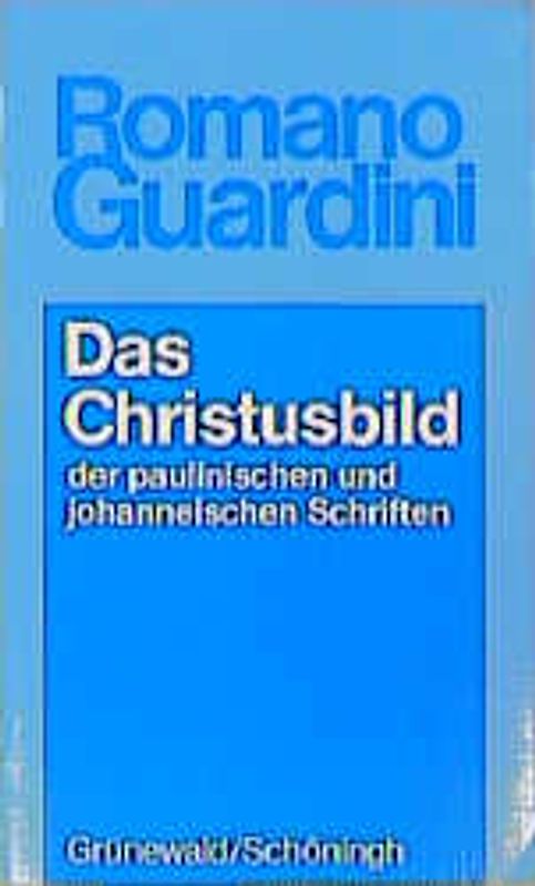 Das Christusbild der paulinischen und johanneischen Schriften