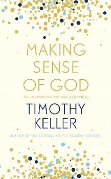 Making Sense of God: An Invitation to the Sceptical