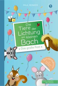Die Tiere der Lichtung am kleinen Bach - Band 1 - »Das große Fest«: Kinderbuch für Erstleser ab 2. Klasse und zum Vorlesen - Sonderedition mit Steckbriefen