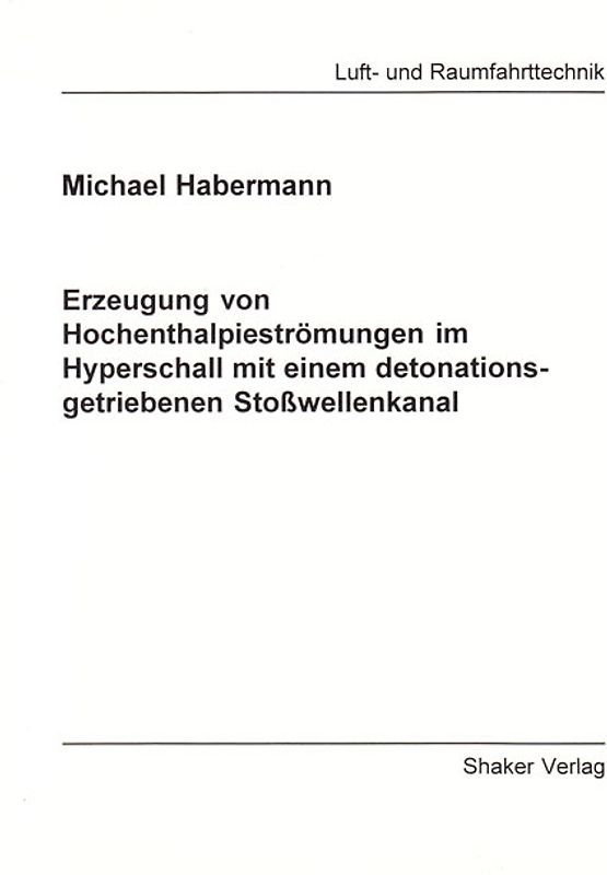 Erzeugung von Hochenthalpieströmungen in Hyperschall mit einem detonationsgetriebenen Stosswellenkanal