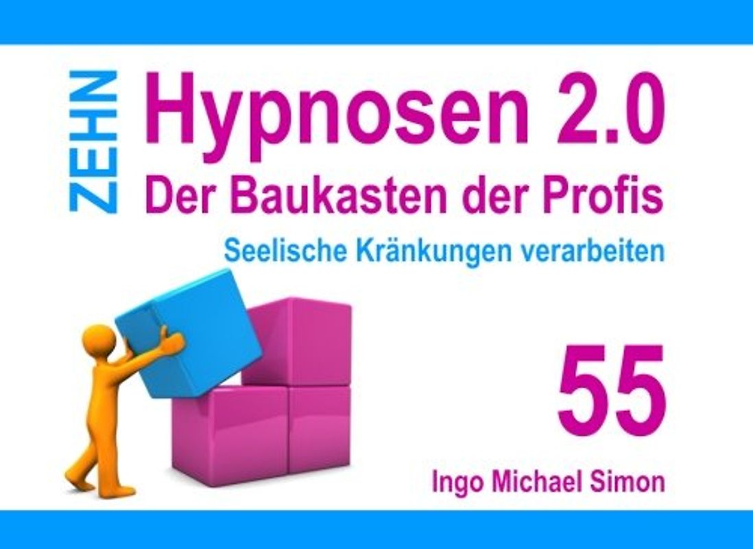 Zehn Hypnosen 2.0 - Band 55: Seelische Kränkungen verarbeiten