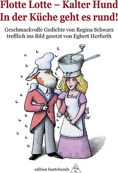 Flotte Lotte - Kalter Hund. In der Küche geht es rund!