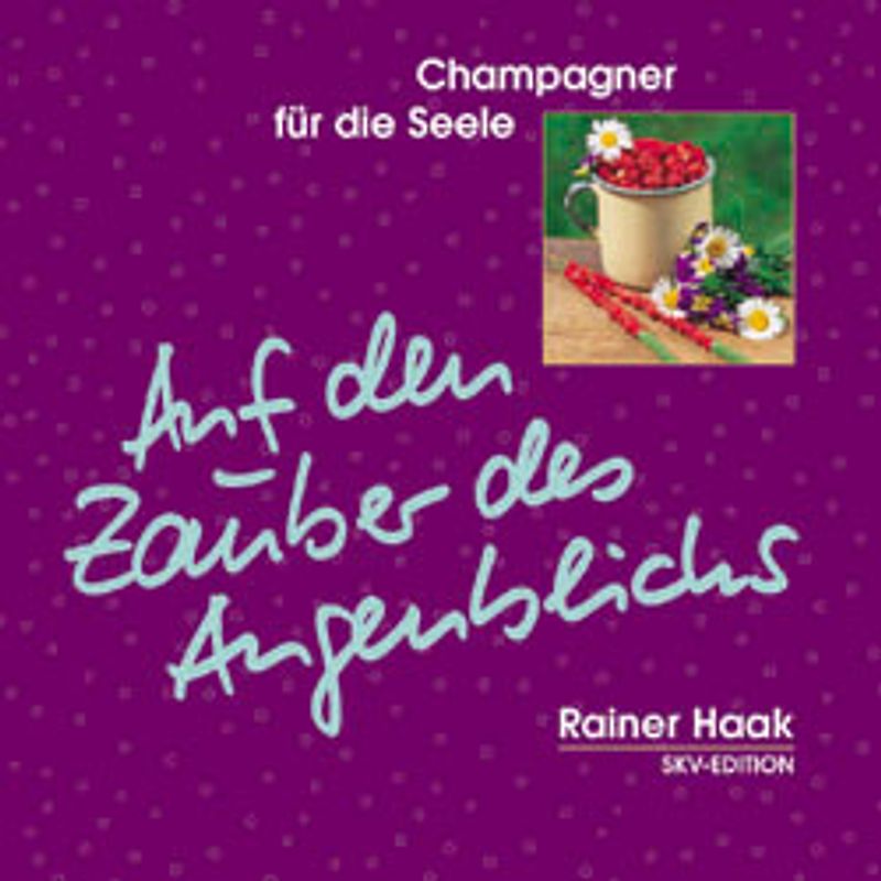 Auf den Zauber des Augenblicks