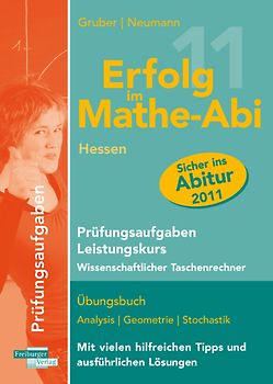 Erfolg im Mathe-Abi 2011 Hessen Prüfungsaufgaben Leistungskurs Wissenschaftlicher Taschenrechner