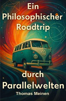 Ein Philosophischer Roadtrip Durch Parallelwelten