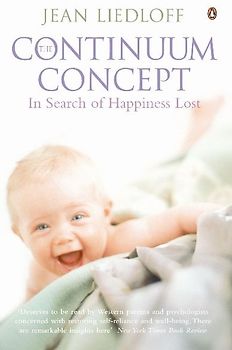 The Continuum Concept (Arkana) - Jean Liedloff