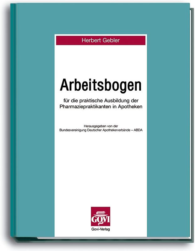 Arbeitsbogen für die praktische Ausbildung der Pharmazeut(inn)en im Praktikum