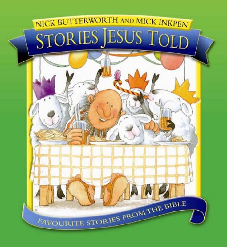 Stories Jesus Told: Favorite Stories from the Bible - Butterworth, Nick