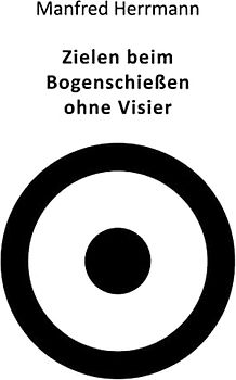 Zielen beim Bogenschießen ohne Visier