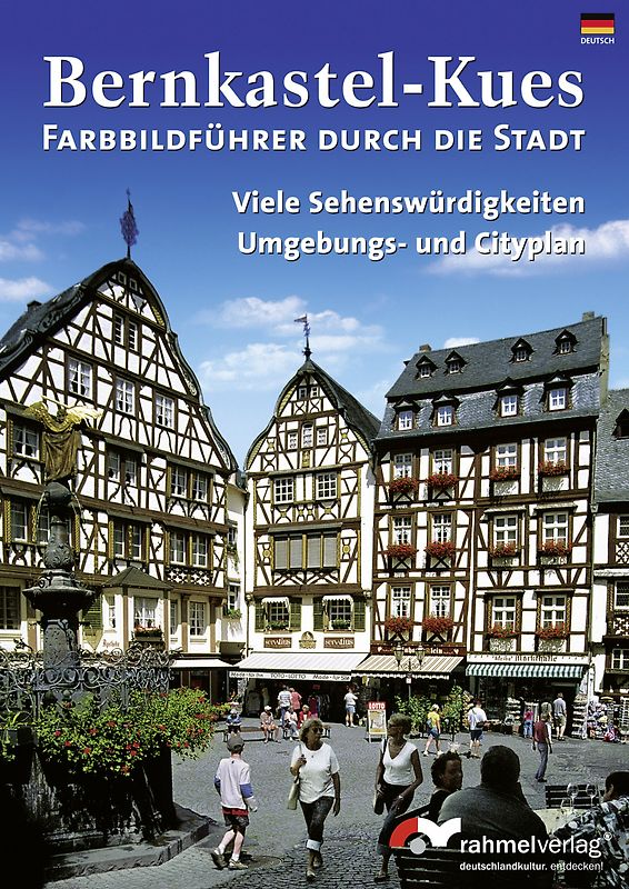 Bernkastel-Kues - (Deutsche Ausgabe) Farbbildführer durch die Stadt. viele Sehenswürdigkeiten. Umgebungs- und Cityplan