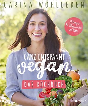 Ganz entspannt vegan – Das Kochbuch