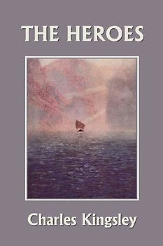 The Heroes, Illustrated Edition (Yesterday's Classics)